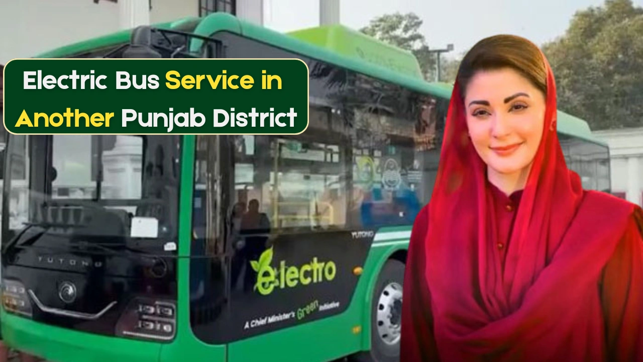 CM Maryam Nawaz Launches Electric Bus Service in Another Punjab District