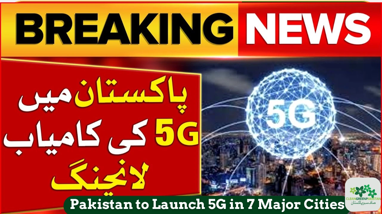 Pakistan to Launch 5G in 7 Major Cities – September 2025 Update